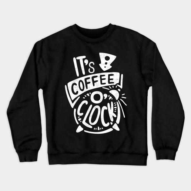 Its Coffee Time - Coffee Lover Quote Artwork Crewneck Sweatshirt by Artistic muss